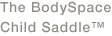 The BodySpace Child Saddle™